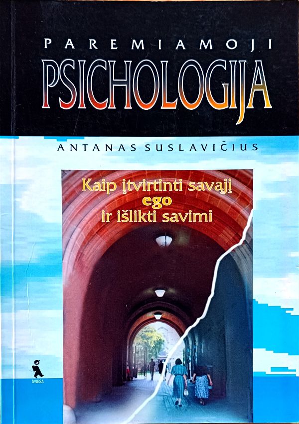 Paremiamoji psichologija: kaip įtvirtinti savąjį EGO ir išlikti savimi
