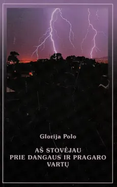 Aš stovėjau prie dangaus ir pragaro vartų