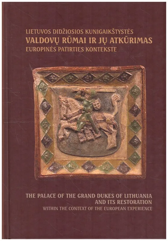 Lietuvos Didžiosios Kunigaikštystės valdovų rūmai ir jų atkūrimas europinės patirties kontekste