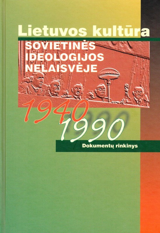 Lietuvos kultūra sovietinės ideologijos nelaisvėje 1940–1990