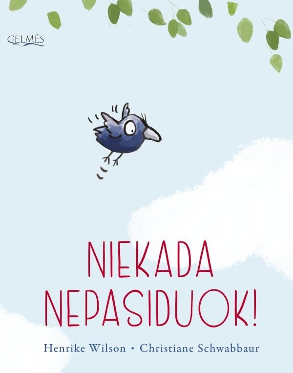 Niekada nepasiduok!