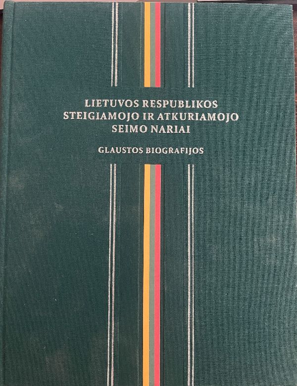 Lietuvos Respublikos steigiamojo ir atkuriamojo Seimo nariai. Glaustos biografij