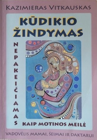 Kūdikio žindymas. Nepakeičiamas kaip motinos meilė (2019)