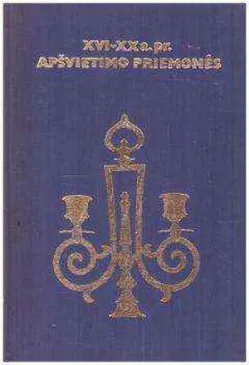 XVI-XX a. pr. apšvietimo priemonės: katalogas