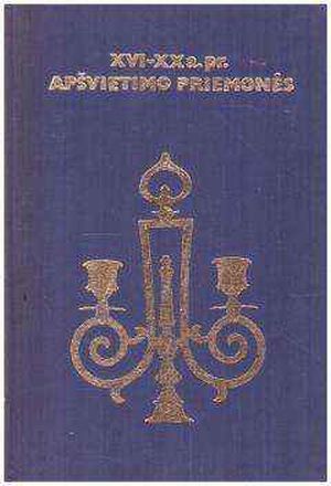 XVI-XX a. pr. apšvietimo priemonės: katalogas