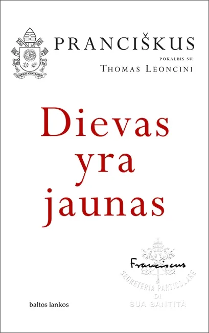 Dievas yra jaunas: drąsus, intymus ir atviras pokalbis su Thomas Leoncini
