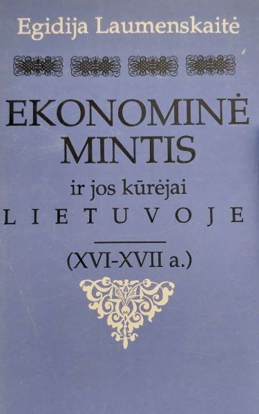 Ekonominė mintis ir jos kūrėjai Lietuvoje (XVI–XVII a.)
