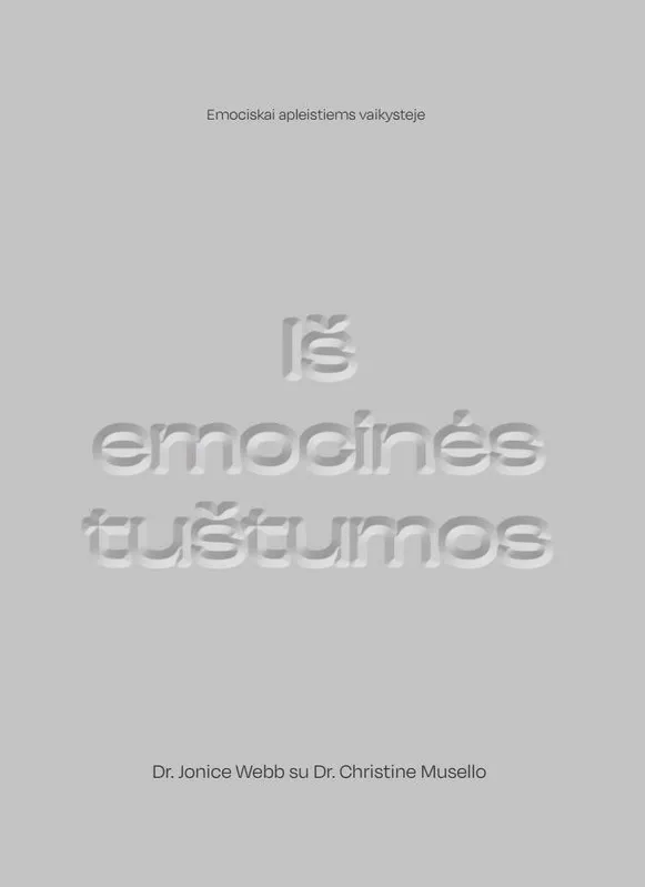 Iš emocinės tuštumos. Emociškai apleistiems vaikystėje