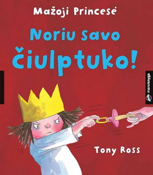 Mažoji Princesė. Noriu savo čiulptuko!