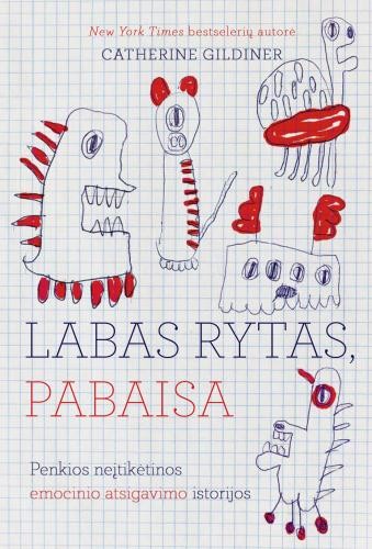 Labas rytas, pabaisa. Penkios neįtikėtinos emocinio atsigavimo istorijos