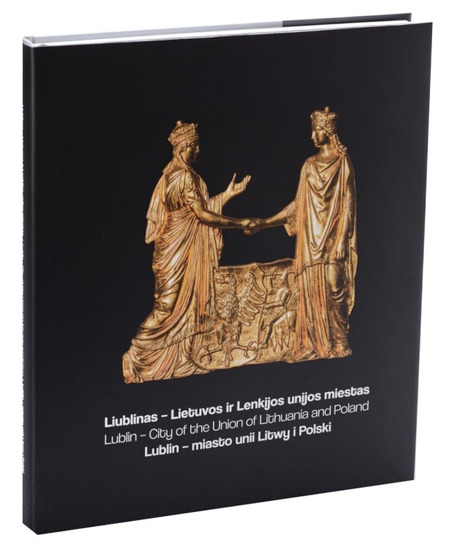 Liublinas – Lietuvos ir Lenkijos unijos miestas