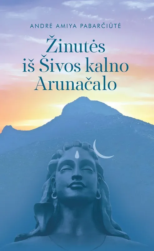 Žinutės iš Šivos kalno Arunačalo