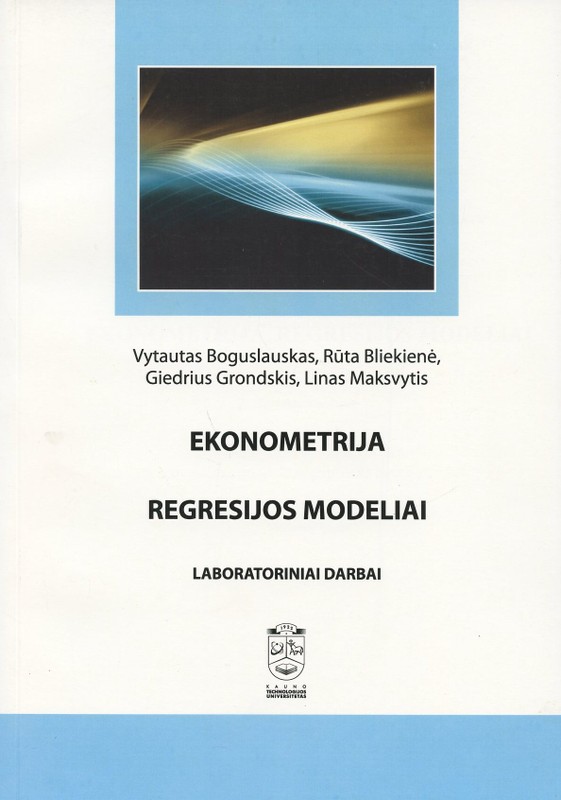 Ekonometrija. Regresijos modeliai. Laboratoriniai darbai