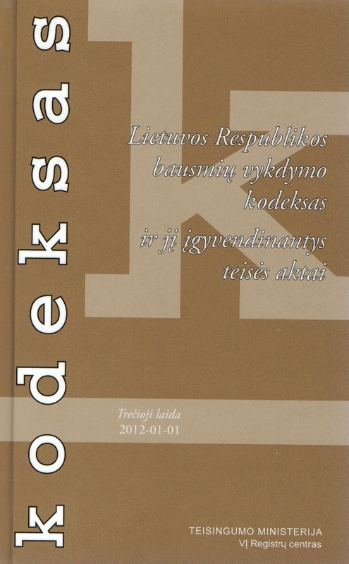 Lietuvos Respublikos bausmių vykdymo kodeksas ir jį įgyvendinantys teisės aktai (3 laida)