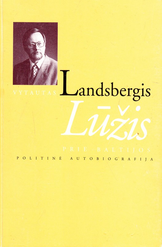 Lūžis prie Baltijos. Politinė autobiografija