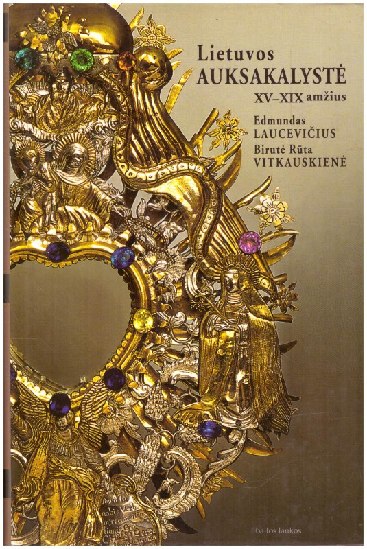 Lietuvos auksakalystė. XV–XIX amžius