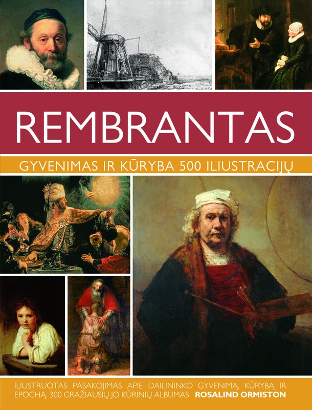 Rembrantas. Gyvenimas ir kūryba 500 iliustracijų