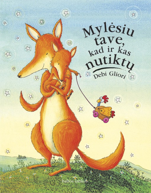 MYLĖSIU TAVE, KAD IR KAS NUTIKTŲ