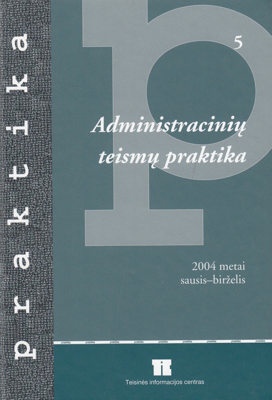 Administracinių teismų praktika (2004 metai sausis-birželis)