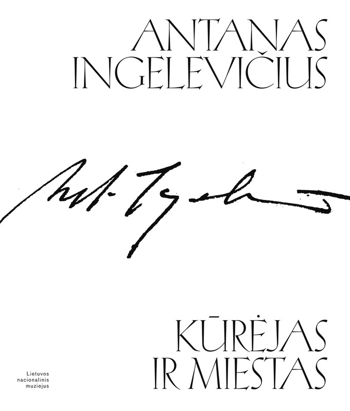 Antanas Ingelevičius. Kūrėjas ir miestas