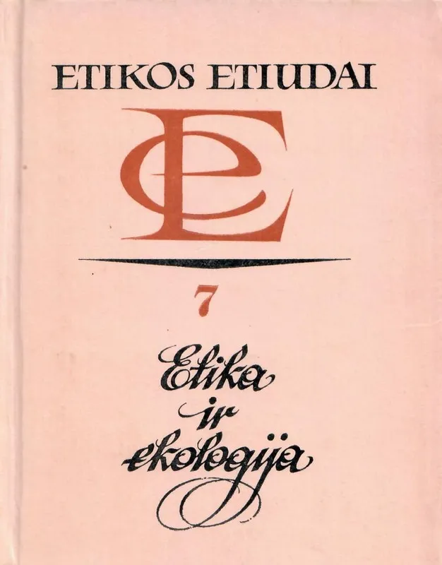Etikos etiudai. Etika ir ekologija