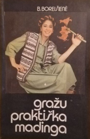 Gražu, praktiška, madinga