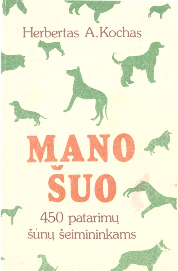 Mano šuo. 450 patarimų šunų šeimininkams