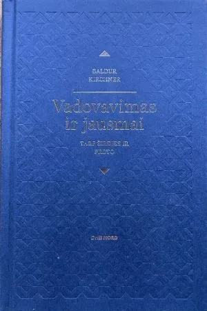 Vadovavimas ir jausmai. Tarp širdies ir proto.