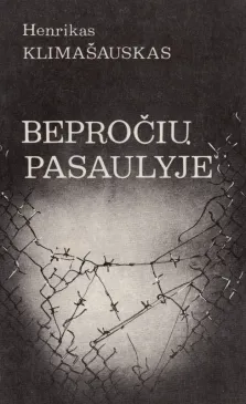 Bepročių pasaulyje: beletrizuoti prisiminimai