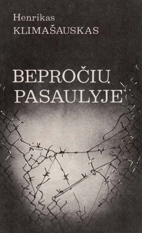 Bepročių pasaulyje: beletrizuoti prisiminimai