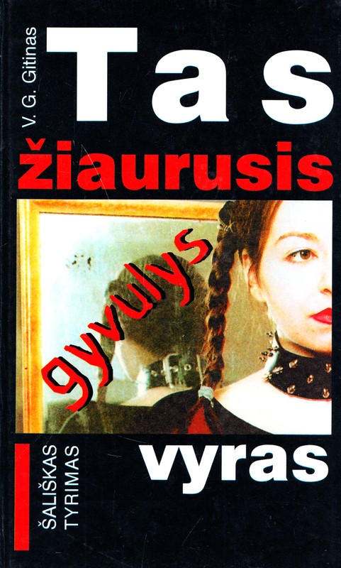 Tas žiaurusis gyvulys – vyras. Šališkas tyrimas