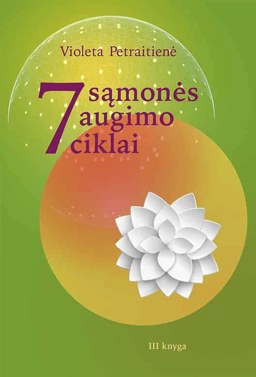 7 sąmonės augimo ciklai. 3 knyga