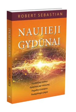 Naujieji gydūnai. Gydančios rankos, gydymas per atstumą, pagalba iš anapus, paslaptingos jėgos