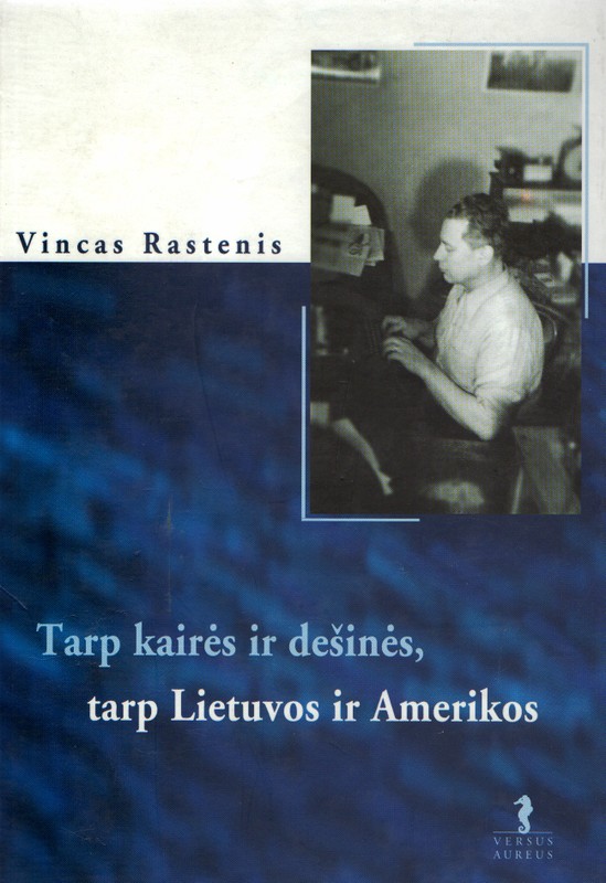 Tarp kairės ir dešinės, tarp Lietuvos ir Amerikos