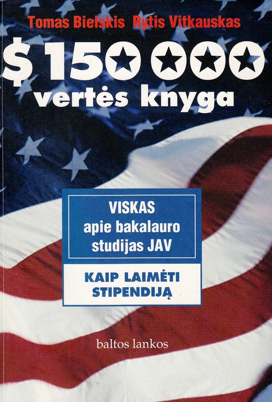 $ 150 000 Vertės knyga (viskas apie bakalauro studijas JAV)