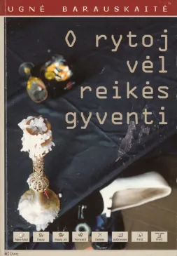 O rytoj vėl reikės gyventi