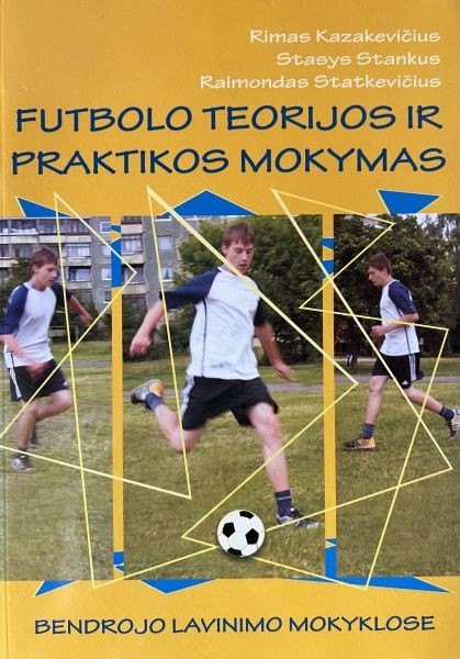 Futbolo teorijos ir praktikos mokymas bendrojo lavinimo mokyklose