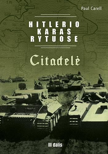 Hitlerio karas Rytuose. III dalis. Citadelė