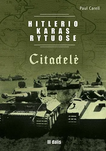 Hitlerio karas Rytuose. III dalis. Citadelė