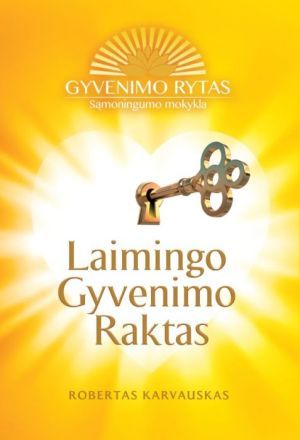 Laimingo gyvenimo raktas