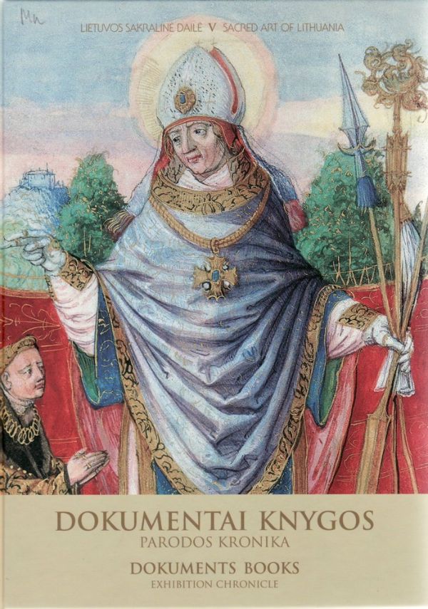 Lietuvos sakralinė dailė, XI-XX a. pradžia. T. 5, Dokumentai. Knygos