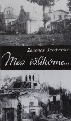 Mes išlikome...