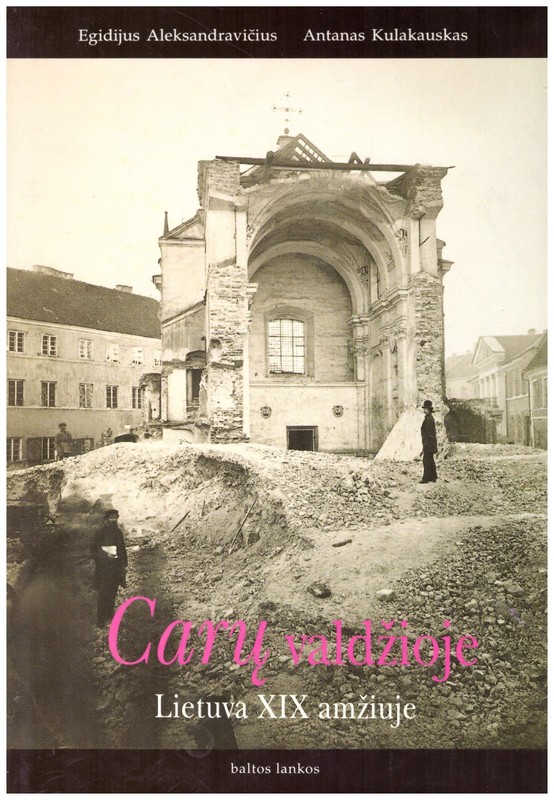 Carų valdžioje. Lietuva XIX amžiuje