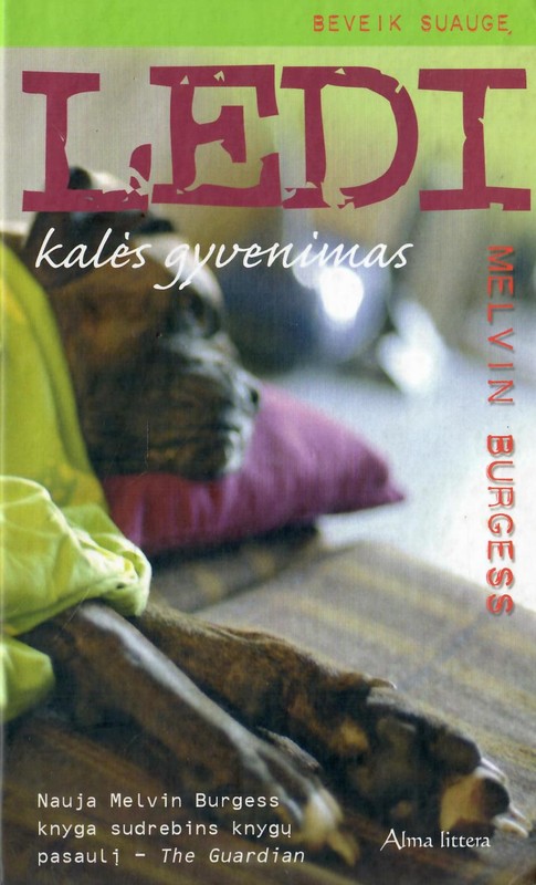 Ledi. Kalės gyvenimas