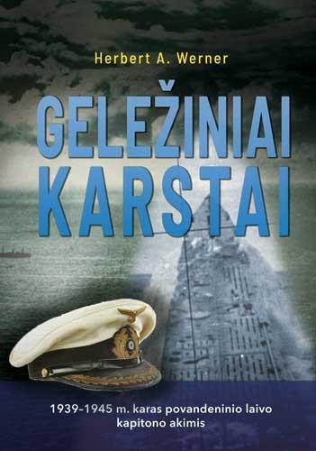 Geležiniai karstai. 1939–1945 m. karas povandeninio laivo kapitono akimis