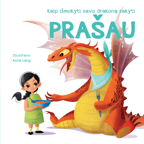 Kaip išmokyti savo drakoną sakyti Prašau