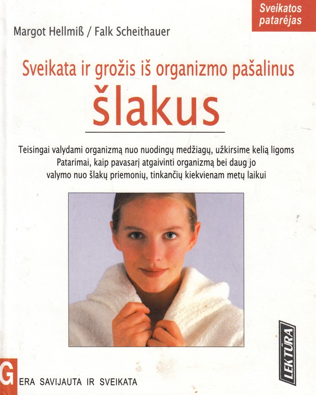 Sveikata ir grožis iš organizmo pašalinus šlakus
