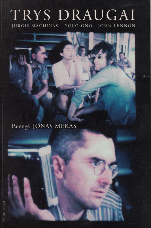 Trys draugai. Jurgis Mačiūnas, Yoko Ono, John Lennon
