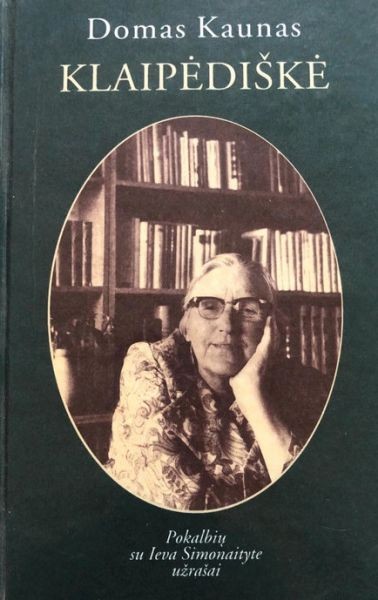 Klaipėdiškė. Pokalbių su Ieva Simonaityte užrašai