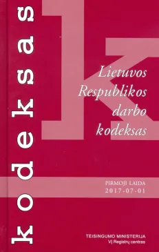 Lietuvos Respublikos darbo kodeksas. Pirmoji laida 2017-07-01